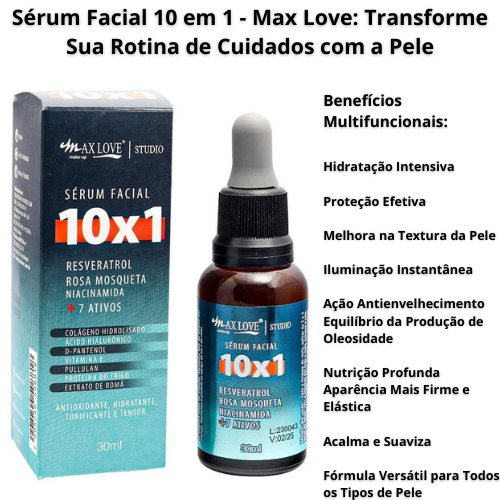 Sérum Facial 10 em 1 - Max Love: Transforme Sua Rotina de Cuidados com a Pele